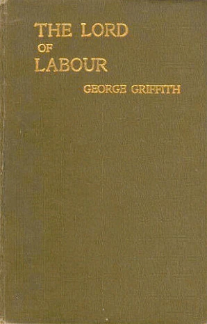 The Lord of Labour by George Griffith