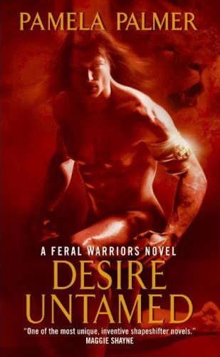 Desire Untamed (Feral Warriors #1) by Pamela Palmer