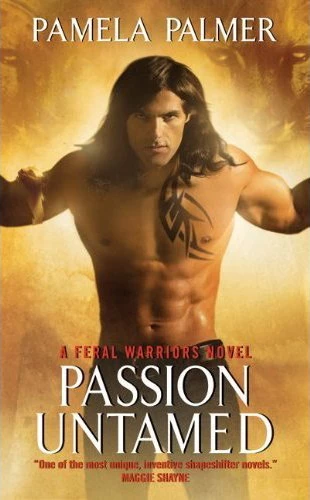 Passion Untamed (Feral Warriors #3) by Pamela Palmer