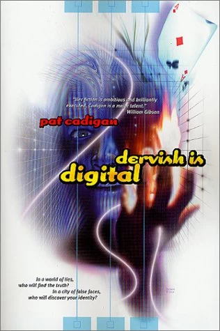 Dervish is Digital (Artificial Reality #2) by Pat Cadigan