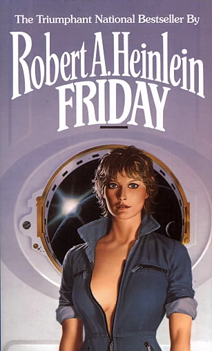 Friday (Heinlein's Future History) by Robert A. Heinlein