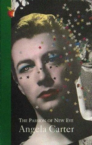 The Passion of New Eve by Angela Carter