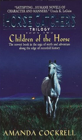 Children of the Horse (The Horse Catchers #2) by Amanda Cockrell
