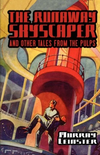 The Runaway Skyscraper and Other Tales from the Pulps by Murray Leinster