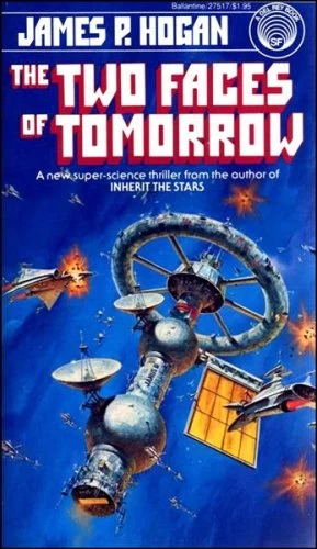 The Two Faces of Tomorrow by James P. Hogan
