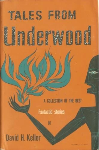 Tales from Underwood by David H. Keller