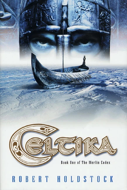 Celtika (The Merlin Codex #1) by Robert Holdstock