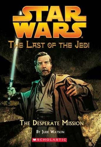The Desperate Mission (Star Wars: The Last of the Jedi #1) by Jude Watson