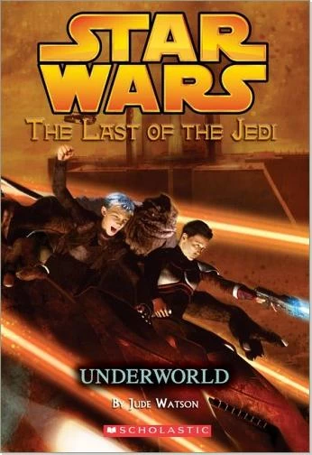 Underworld (Star Wars: The Last of the Jedi #3) by Jude Watson