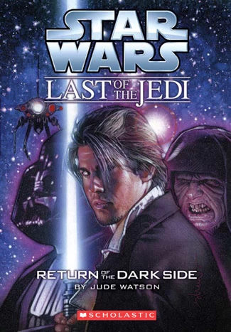 Return of the Dark Side (Star Wars: The Last of the Jedi #6) by Jude Watson