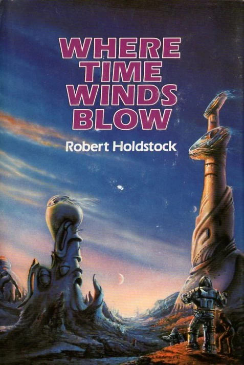 Where Time Winds Blow by Robert Holdstock