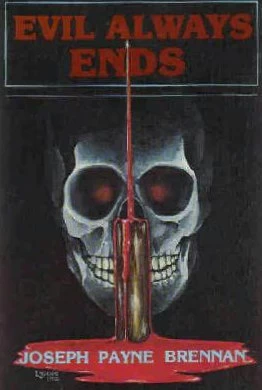 Evil Always Ends by Joseph Payne Brennan
