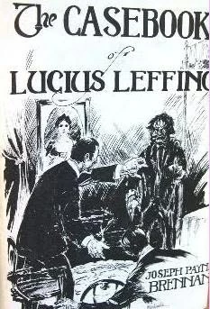 The Casebook of Lucius Leffing (Lucius Leffing) by Joseph Payne Brennan