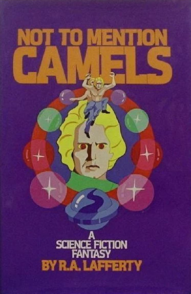 Not to Mention Camels by R. A. Lafferty