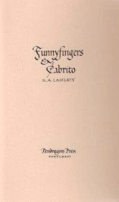 Funnyfingers and Cabrito by R. A. Lafferty