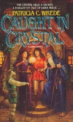 Caught in Crystal (Lyra #4) by Patricia C. Wrede