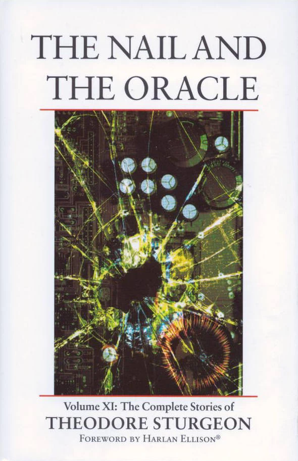 The Nail and the Oracle (The Complete Stories of Theodore Sturgeon #11) by Theodore Sturgeon