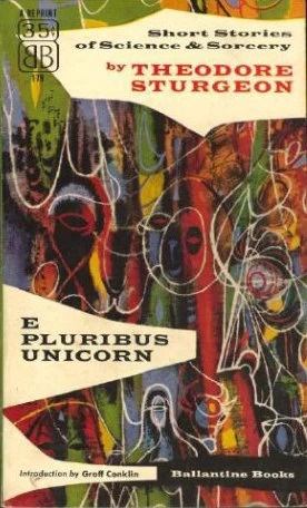 E Pluribus Unicorn by Theodore Sturgeon
