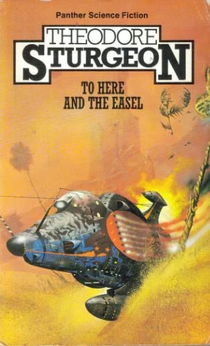 To Here and the Easel by Theodore Sturgeon