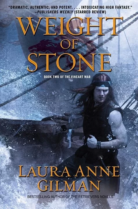 The Weight of Stone (The Vineart War #2) by Laura Anne Gilman