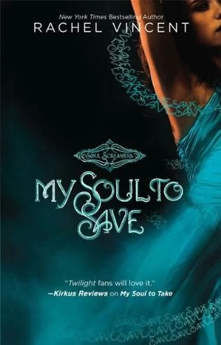 My Soul to Save (Soul Screamers #2) by Rachel Vincent
