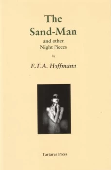 The Sand-Man and Other Night Pieces by E. T. A. Hoffmann