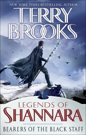 Bearers of the Black Staff (Legends of Shannara #1) by Terry Brooks