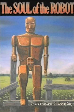 Soul of the Robot (Soul of the Robot #1) by Barrington J. Bayley