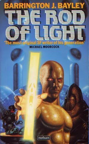The Rod of Light (Soul of the Robot #2) by Barrington J. Bayley