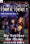 My Brother the Ghost (House of Horrors #1) by Suzanne Weyn