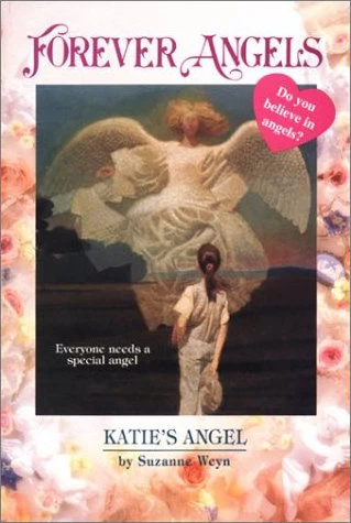 Katie's Angel (Forever Angels) by Suzanne Weyn