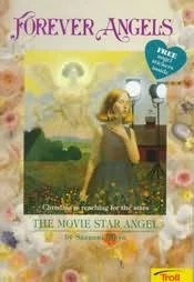The Movie Star Angel (Forever Angels) by Suzanne Weyn