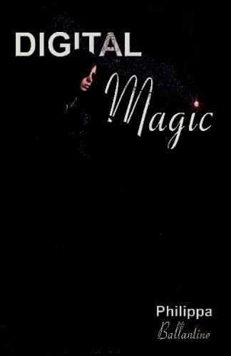 Digital Magic by Philippa Ballantine