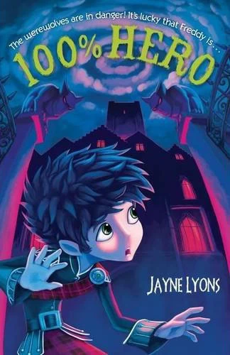 100% Hero (Freddy Lupin #2) by Jayne Lyons