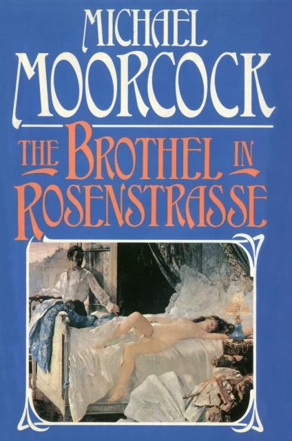 The Brothel in Rosenstrasse (Von Bek) by Michael Moorcock