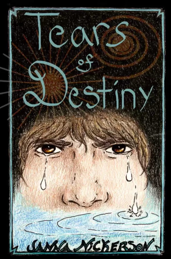 Tears of Destiny (The Fifth Battle Trilogy #3) by Janna Nickerson
