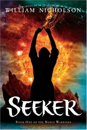Seeker (The Noble Warriors #1) by William Nicholson