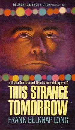 This Strange Tomorrow by Frank Belknap Long