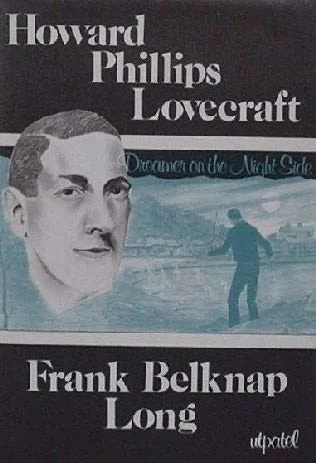 Howard Phillips Lovecraft: Dreamer on the Night Side by Frank Belknap Long