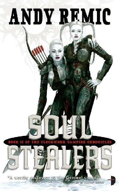 Soul Stealers (The Clockwork Vampire Chronicles #2) by Andy Remic