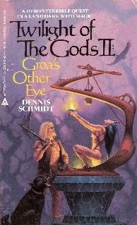 Groa's Other Eye (Twilight of the Gods #2) by Dennis Schmidt