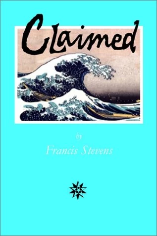 Claimed by Francis Stevens