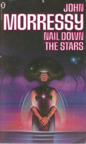 Nail Down the Stars (Del Whitby) by John Morressy