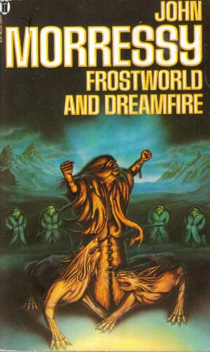 Frostworld and Dreamfire (Del Whitby) by John Morressy