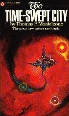 The Time-Swept City by Thomas F. Monteleone