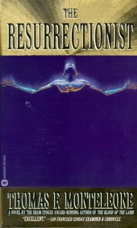 The Resurrectionist by Thomas F. Monteleone