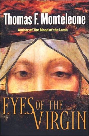 The Eyes of the Virgin by Thomas F. Monteleone