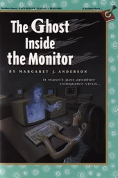 The Ghost Inside the Monitor by Margaret J. Anderson