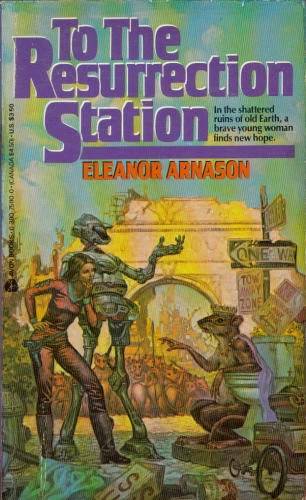 To the Resurrection Station by Eleanor Arnason