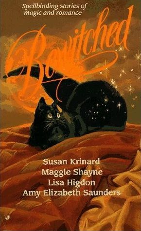 Bewitched by Maggie Shayne, Susan Krinard, Amy Elizabeth Saunders, Lisa Higdon